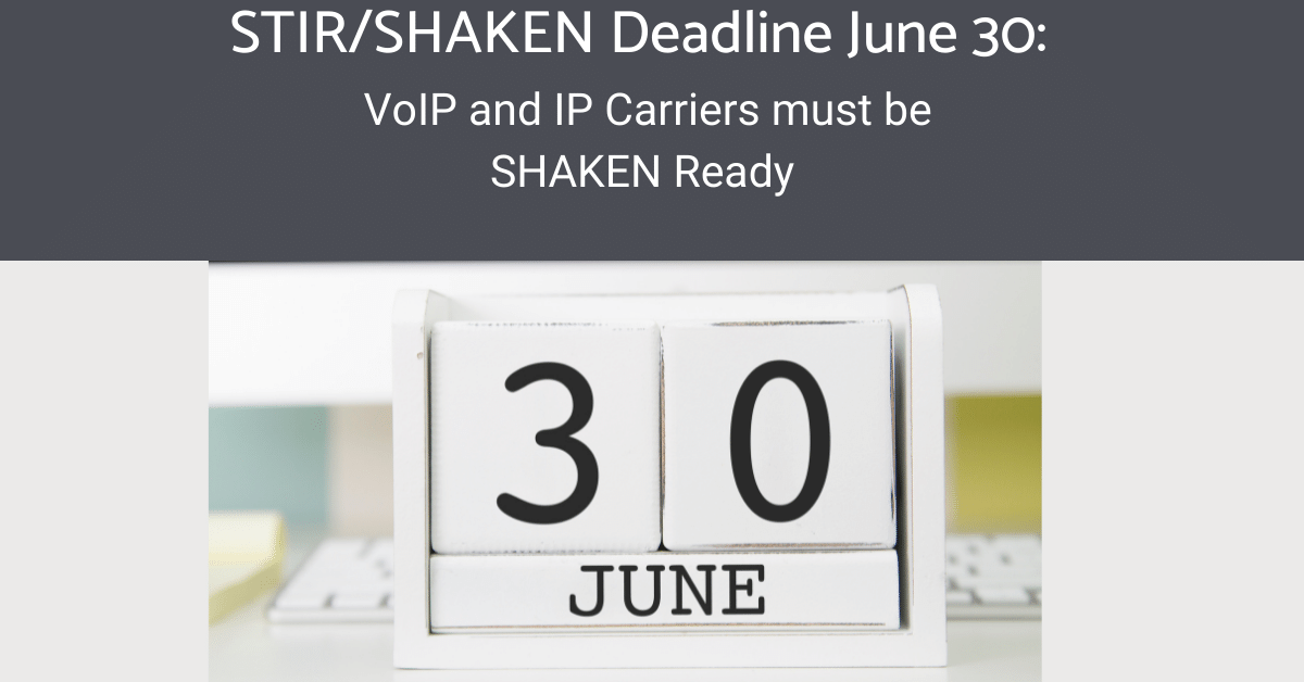 Meeting STIR/SHAKEN Regulatory Compliance Before the Deadline